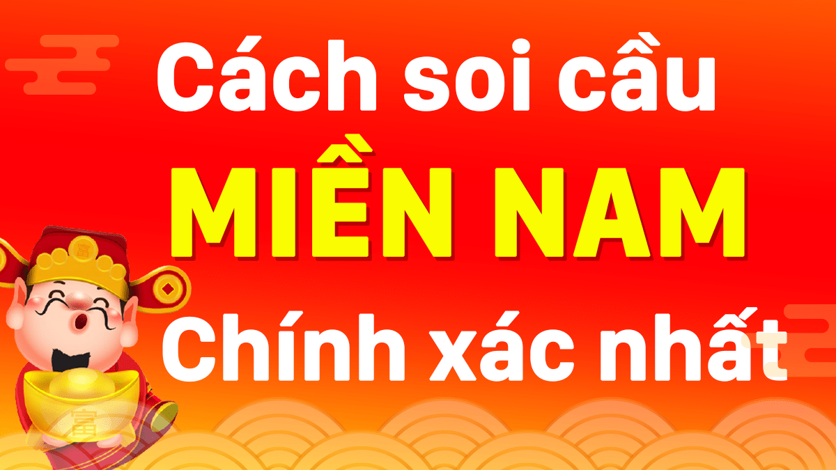 Soi Cầu Lô Đề Miền Nam - Bí Quyết Chốt Số Trúng Lớn Hôm Nay 1 Cách đánh lô miền Nam dễ trúng nhất, 4 bí kíp cao thủ phá đảo bảng lô để hốt bạc tỷ