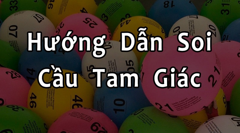 Soi Cầu Tam Giác Bất Bại - Bí Quyết Lô Đề Chuyên Nghiệp 2 Hướng dẫn cách soi cầu tam giác ma thuật thắng đậm