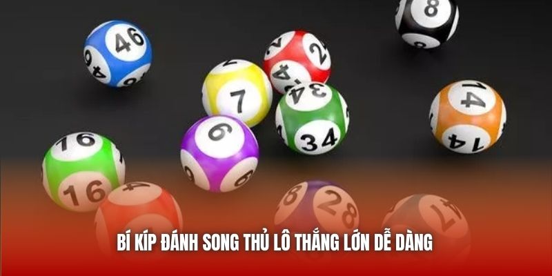 Song Thủ Lô Thần Tốc – Bí Quyết Soi Cầu Lô Đề Bách Phát Bách Trúng 2 Bí Kíp Đánh Song Thủ Lô Đơn Giản Dành Cho Các Newbies